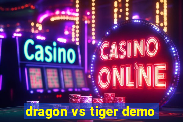 dragon vs tiger demo